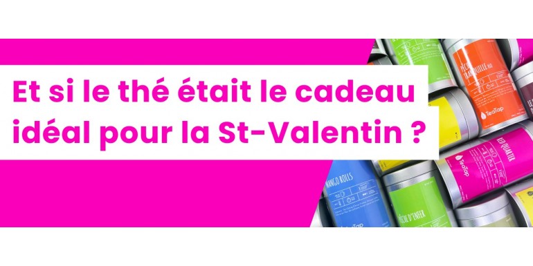 Et si le thé était le cadeau idéal pour la St-Valentin ?