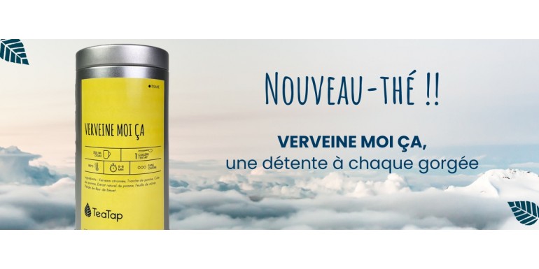 Nouveau-thé, Verveine moi ça !