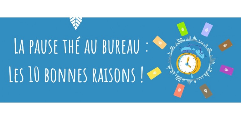 10 bonnes raisons d’adopter une pause thé au bureau !