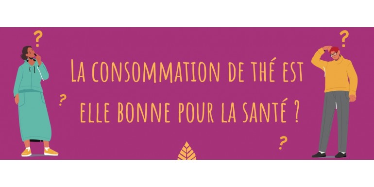 La consommation de thé est-elle bénéfique pour la santé ?